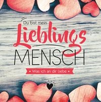 Produktbild: Du bist mein Lieblingsmensch - Was ich an dir liebe