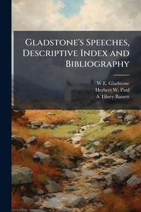 Produktbild: Gladstone's Speeches, Descriptive Index and Bibliography