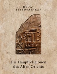 Produktbild: Die Hauptreligionen des Alten Orients
