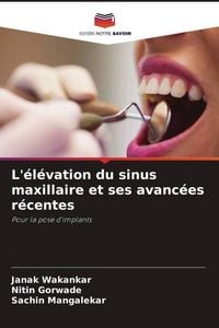 Produktbild: L'&eacute;l&eacute;vation du sinus maxillaire et ses avanc&eacute;es r&eacute;centes