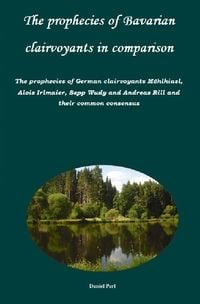 Produktbild: The prophecies of Bavarian clairvoyants in comparison - The prophecies of German