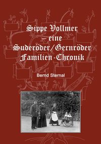 Bild vom Artikel Sippe Vollmer - eine Suderöder/Gernröder Familien-Chronik vom Autor Bernd Sternal