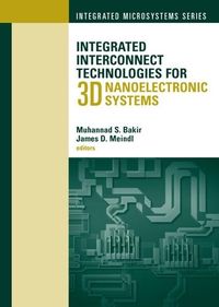 Produktbild: Integrated Interconnect Technologies for 3D Nanoelectronic Systems