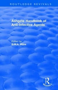 Produktbild: Ashgate Handbook of Anti-Infective Agents: An International Guide to 1, 600 Drugs in Current Use