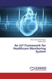 Produktbild: An IoT Framework for Healthcare Monitoring System