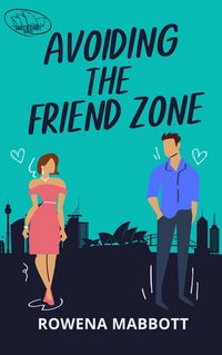 Produktbild: Avoiding The Friend Zone (Single in Sydney, #1)