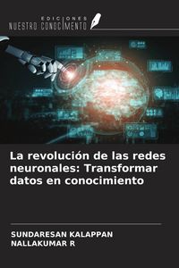Produktbild: La revoluci&oacute;n de las redes neuronales: Transformar datos en conocimiento