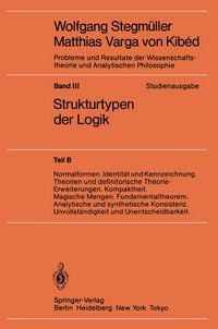 Produktbild: Normalformen. Identit&auml;t und Kennzeichnung. Theorien und definitorische Theorie-Erweiterungen. Kompaktheit. Magische Mengen. Fundamentaltheorem. Analytische und synthetische Konsistenz. Unvollst&auml;ndigkeit und Unentscheidbarkeit