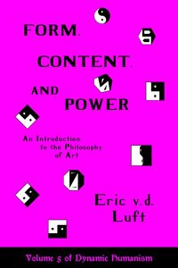 Produktbild: Form, Content, and Power: An Introduction to the Philosophy of Art (Dynamic Humanism, #5)