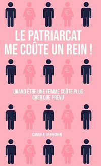 Produktbild: Le patriarcat me coute un rein