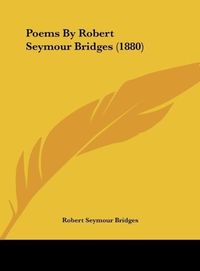 Produktbild: Poems By Robert Seymour Bridges (1880)