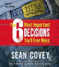Produktbild: The 6 Most Important Decisions You'll Ever Make: A Guide for Teens