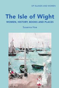 Produktbild: The Isle of Wight: Women, History, Books and Places
