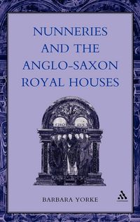 Produktbild: Nunneries and the Anglo-Saxon Royal Houses