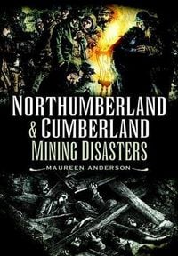 Produktbild: Northumberland and Cumberland Mining Disasters
