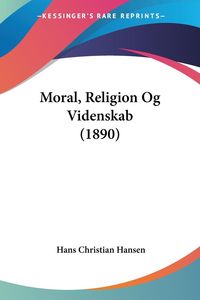 Produktbild: Moral, Religion Og Videnskab (1890)