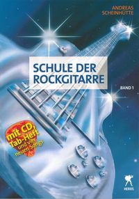Bild vom Artikel Schule der Rockgitarre Band 1 vom Autor Andreas Scheinhütte