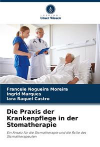 Produktbild: Die Praxis der Krankenpflege in der Stomatherapie