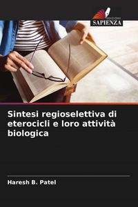 Produktbild: Sintesi regioselettiva di eterocicli e loro attivit&agrave; biologica