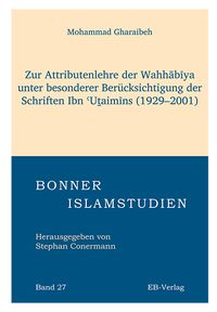Produktbild: Zur Attributenlehre der Wahhabiya unter besonderer Ber&uuml;cksichtigung der Schriften Ibn Utai