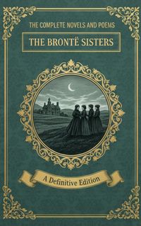 Produktbild: The Complete Novels and Poems - The Bront&euml; Sisters