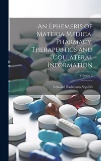 Produktbild: An Ephemeris of Materia Medica, Pharmacy, Therapeutics and Collateral Information; Volume 2