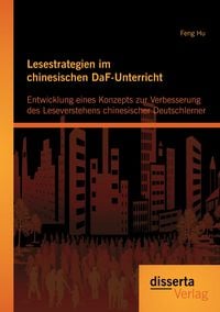 Produktbild: Lesestrategien im chinesischen DaF-Unterricht: Entwicklung eines Konzepts zur Verbesserung des Leseverstehens chinesischer Deutschlerner