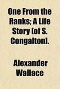 Produktbild: One from the Ranks; A Life Story [Of S. Congalton].
