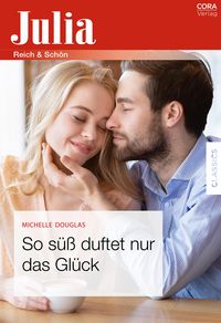 Produktbild: So s&uuml;&szlig; duftet nur das Gl&uuml;ck