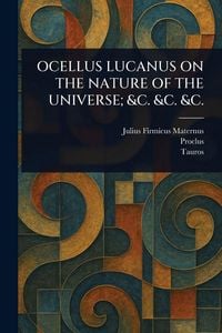 Produktbild: Ocellus Lucanus on the Nature of the Universe; &C. &C. &C.