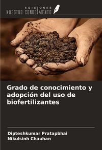 Produktbild: Grado de conocimiento y adopci&oacute;n del uso de biofertilizantes