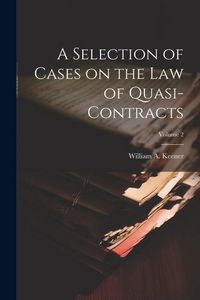 Produktbild: A Selection of Cases on the law of Quasi-contracts; Volume 2