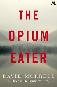 Bild vom Artikel The Opium-Eater vom Autor David Morrell