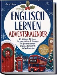 Produktbild: Englisch lernen Adventskalender: 24 Vokabel-T&uuml;rchen, Kurzgeschichten & &Uuml;bungen f&uuml;r spielend leichten Englisch-Fortschritt bis Weihnachten - inkl. Vokabellisten, Audios & &Uuml;bungen