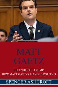 Produktbild: Matt Gaetz, Defender of Trump: How Matt Gaetz Changed Politics