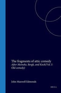 Produktbild: The Fragments of Attic Comedy After Meineke, Bergk, and Kock
