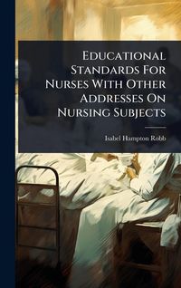 Produktbild: Educational Standards For Nurses With Other Addresses On Nursing Subjects