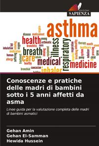 Produktbild: Conoscenze e pratiche delle madri di bambini sotto i 5 anni affetti da asma
