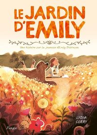 Produktbild: Le jardin d'Emily : une histoire sur la jeunesse d'Emily Dickinson