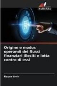 Produktbild: Origine e modus operandi dei flussi finanziari illeciti e lotta contro di essi