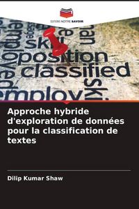Produktbild: Approche hybride d'exploration de donn&eacute;es pour la classification de textes