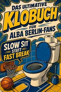 Produktbild: Das ultimative Klobuch f&uuml;r ALBA Berlin-Fans