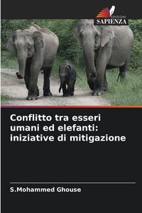 Produktbild: Conflitto tra esseri umani ed elefanti: iniziative di mitigazione