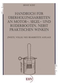 Produktbild: Handbuch f&uuml;r &Uuml;berholungsarbeiten an Motor-, Segel- und Ruderbooten