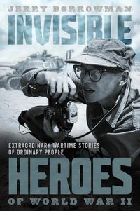 Produktbild: Borrowman, J: Invisible Heroes of World War II