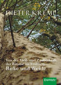 Produktbild: Von der Heil- und Zauberkraft der B&auml;ume im Fr&uuml;hling - Birke und Weide