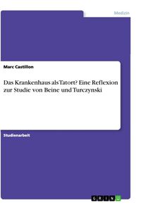 Produktbild: Das Krankenhaus als Tatort? Eine Reflexion zur Studie von Beine und Turczynski