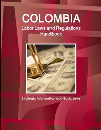 Produktbild: Colombia Labor Laws and Regulations Handbook