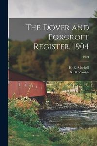 Produktbild: The Dover and Foxcroft Register, 1904; 1904