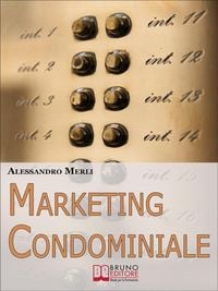 Produktbild: Marketing Condominiale. Come Acquisire Nuovi Condomini e Triplicare il Fatturato della Tua Attivit&agrave; di Gestione (Ebook italiano - Anteprima Gratis)